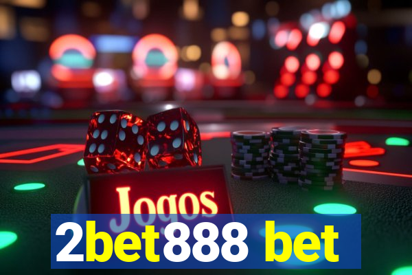 2bet888 bet